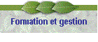 Formation et gestion