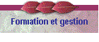 Formation et gestion