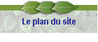 Le plan du site